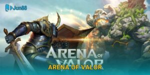 Arena of Valor Jun88 và chiến thuật thi đấu đỉnh cao