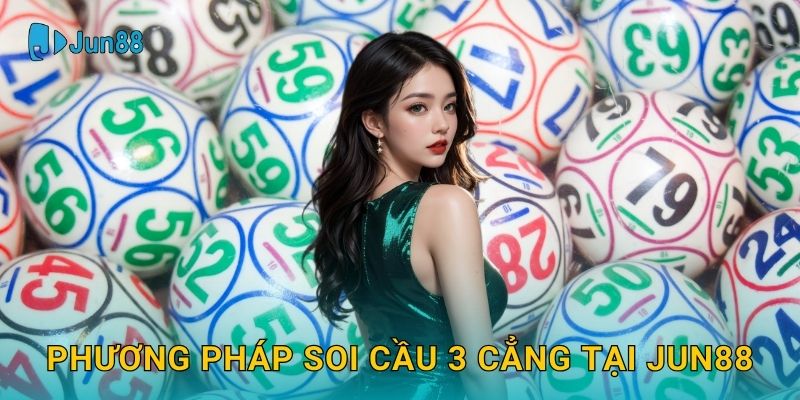 Phương pháp soi cầu 3 cẳng tại Jun88
